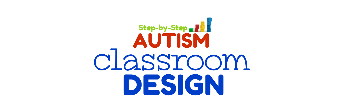 step by step autism classroom design