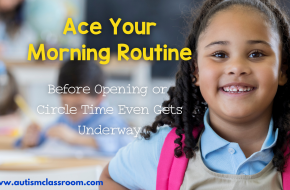 Ace Your Morning Routine Before Opening or Circle Time Even Gets Underway