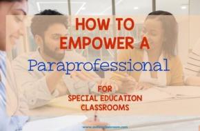 How to Empower a Paraprofessional for Special Education Classrooms
