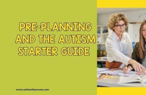 Pre-planning Your Teaching Ideas with Our Autism Starter Guide
