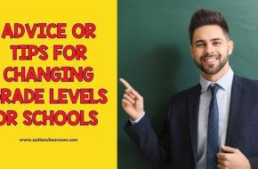 Autism Classroom Advice and Tips for Changing Grade Levels or Moving Schools