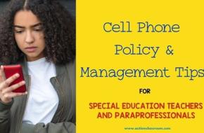 Cell Phone Policy & Management Tips for Special Education Teachers and Paraprofessionals